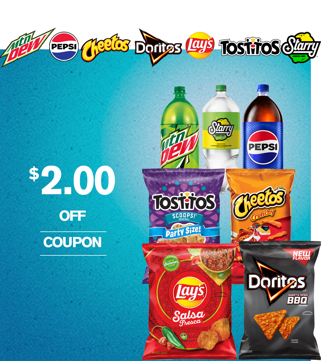 Save $2.00 on Lay's, Doritos, Cheetos, Tostitos, MTN DEW, Starry and Pepsi