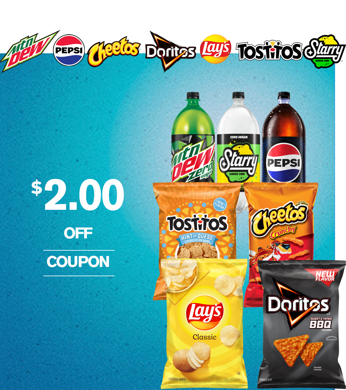 Save $2.00 on Lay's, Doritos, Cheetos, Tostitos, MTN DEW, Starry and Pepsi